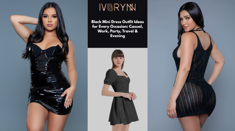 Black Mini Dress Outfit Ideas for Every Occasion: Casual, Work, Party, Travel &amp; Evening