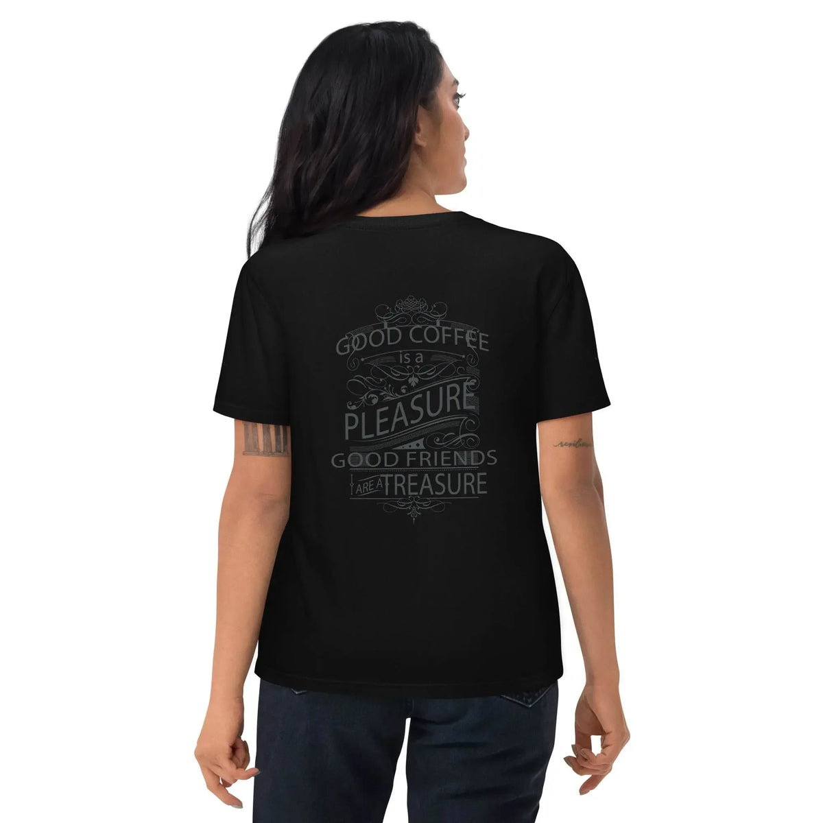 Woman wearing black t-shirt with 'Good coffee is a pleasure, good friends are a treasure' quote on back